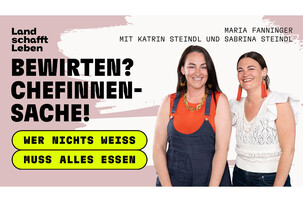 Katrin Steindl und Sabrina Steindl | © Land schafft Leben